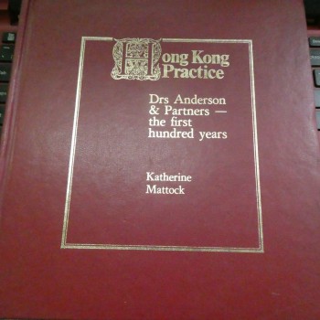 Hong Kong practice: Drs. Anderson & Partners: the first hundred years 